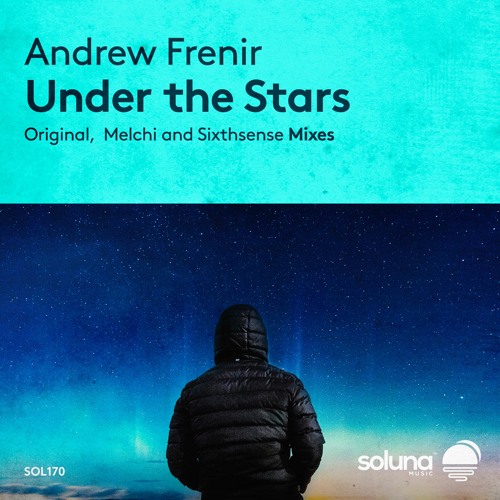Andrew Frenir - Under the Stars (Sixthsense Remix) [Soluna Music]