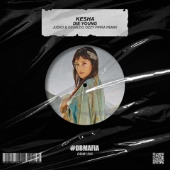 Kesha - Die Young (JUDICI & Osvaldo Ozzy Pirra Remix) [BUY=FREE DOWNLOAD]*