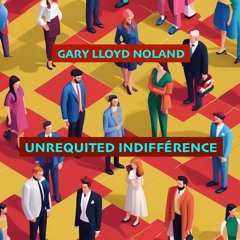 UNREQUITED INDIFFÉRENCE
