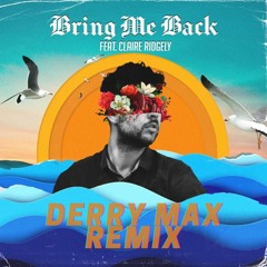 Miles Away - Bring Me Back (feat. Claire Ridgely) (Derry Max Remix) INSTRUMENTAL