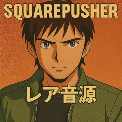 *SQUAREPUSHER RARITIES*