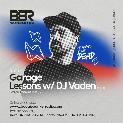Stream 12.06.22 Garage Lessons with DJ Chester @ Boogie Bunker Radio  Tenerife by Vaden | Listen online for free on SoundCloud