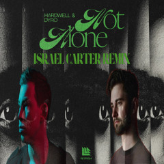 Hardwell & Dyro - Not Alone (Israel Carter Extended Remix)