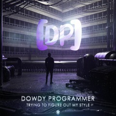 Dowdy Programmer - trying to figure out my style EP