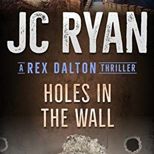 VIEW EPUB 📜 Holes In The Wall: A Rex Dalton Thriller by  JC Ryan &  Laurie Vermillio