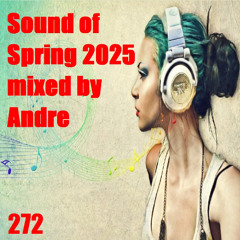 Andre DJ - 272 - Sound of Spring 2025