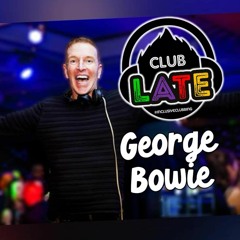 Club Late LIVE Ft.. George Bowie GBX + DJ Skool Students!!!