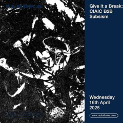 Give it a Break: CIAIC B2B Subsism - 16/04/2025