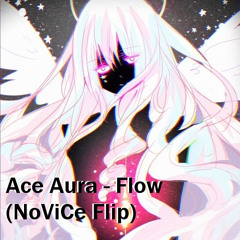 ACE AURA - FLOW (NoViCe FLIP)