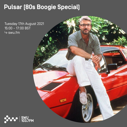 Pulsar (80s boogie special) 17TH AUG 2021