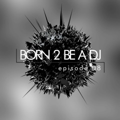 DJ ALEX pres. Born 2 Be A DJ ep. 08 (2022-12-30)