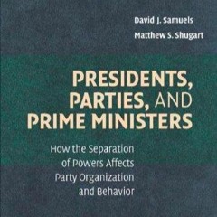 Audiobook Presidents, Parties, and Prime Ministers: How the Separation of Powers Affects Party O