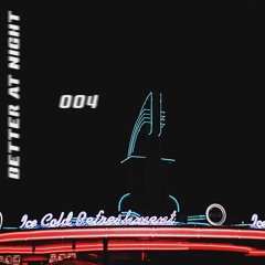 Better At Night | S1 | #004