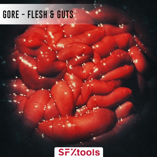 Stream Gore: Flesh & Guts By SFXtools by Cinetools | Listen online for free  on SoundCloud