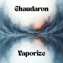 Vaporize
