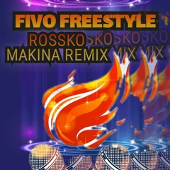 FIVO FREESTYLE - ROSSKO MAKINA REMIX 2022