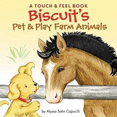 VIEW EPUB ✔️ Biscuit's Pet & Play Farm Animals: A Touch & Feel Book: An Easter And Sp