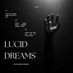 Lucid Dreams (Lucid Dreams Remix) - E-CID (beat prod. by ClxudyMelodies)