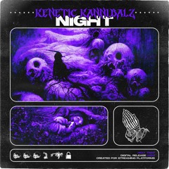 Kenetic Kannibalz - NIGHT