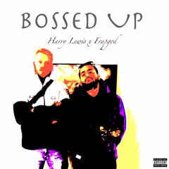 Bossed Up (Ft. Frapgod)