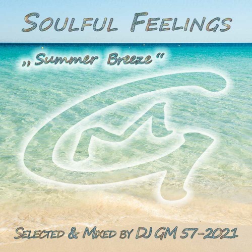 Soulful Feelings 57-21 (Summer Breeze) DJ GM