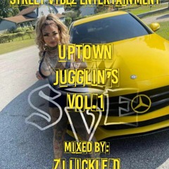 ZJ LICKLE.D PRESENTS UPTOWN JUGGLIN'S 2023 VOL.1