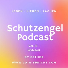 Schutzengel Podcast - Vol. 12 Wahrheit (09.08.2021)