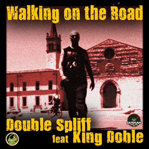 Double Spliff feat KD (King Doble)"Walking on the Road"