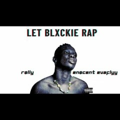 Let Blxckie Rap X Rolly