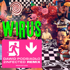 Dawid Podsiadło - WiRUS (2infected Remix)