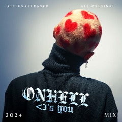 ONHELL LOVES YOU 2024 MIX [all original unreleased]