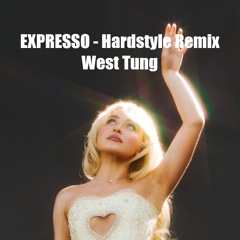 Expresso Hardstyle Remix West Tung