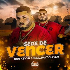 Don Kevyn -  Sede de Vencer ( PROD DAVI OLIVER ) OFICIAL