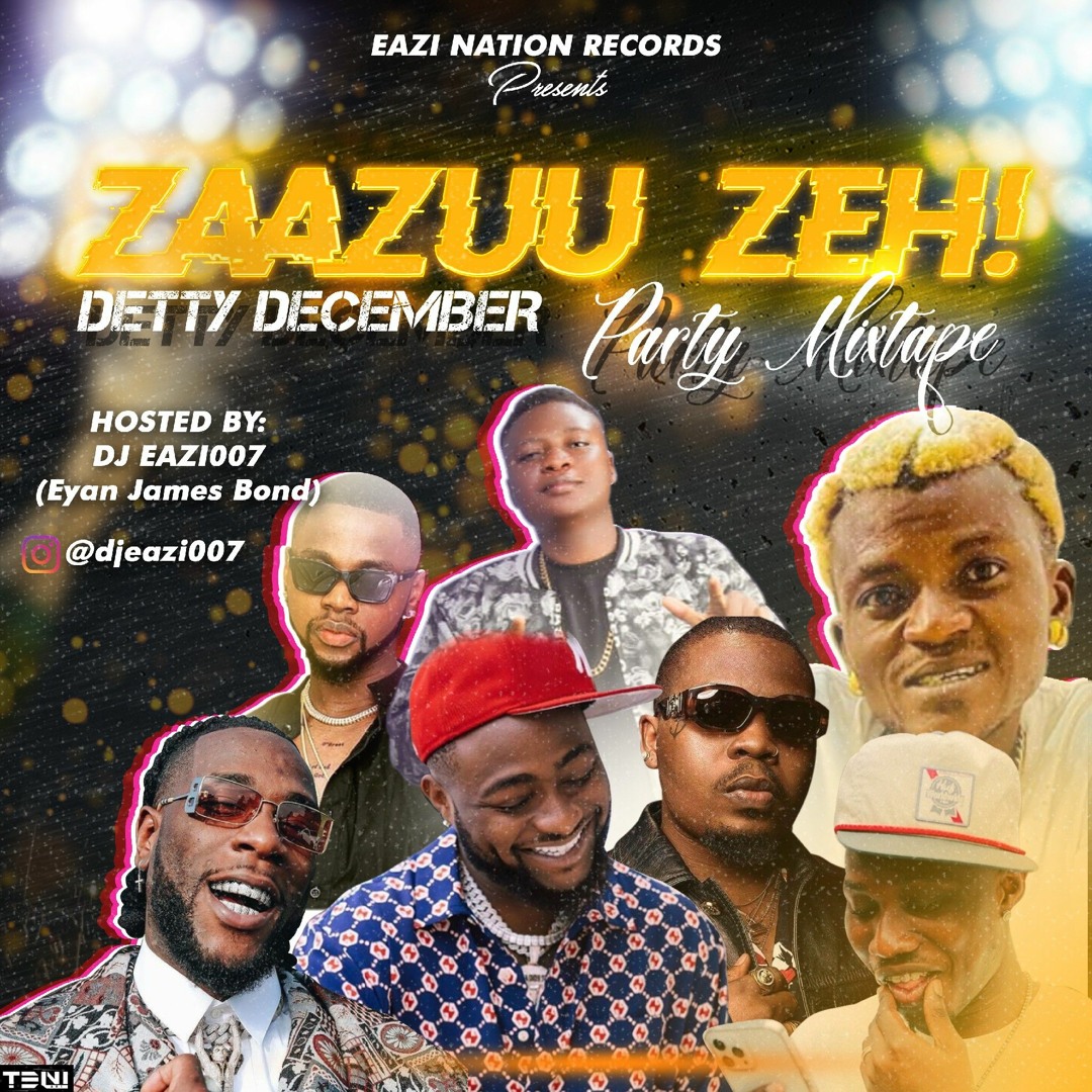 Stream Dj Eazi007 - Zazuu Zeh December Party Mixtape.mp3 by