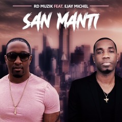 RD MUZIK feat. EJAY MICHEL - "San Manti"!