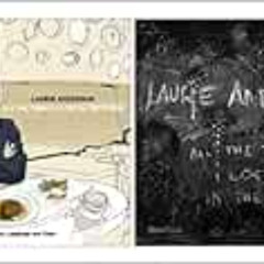 [GET] PDF 📗 Laurie Anderson: All the Things I Lost in the Flood by Laurie Anderson E