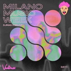MILANO MUSIC WEEK DjMag x Belive (set completo) /DAY 1/