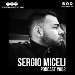 GetLostInMusic - Podcast #053 - Sergio Miceli