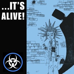 ...Its Alive!