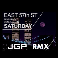 EAST 57th St - SATURDAY -  John G Paul RMX