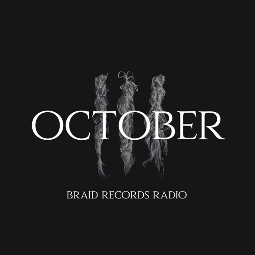 Braid Recordings // 043 - October