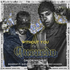 Bzrp Vol. 52 x Without You (Dalon Mashup) - Bizarrap ft Quevedo vs Avicii ft Sandro Cavazza