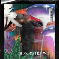 Chico Tapes Vol.1
