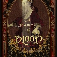** A Dowry of Blood A Dowry of Blood, #1 by S.T. Gibson
