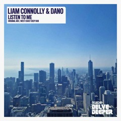 Liam Connolly & Dano 'Listen To Me' (Original Mix) Preview