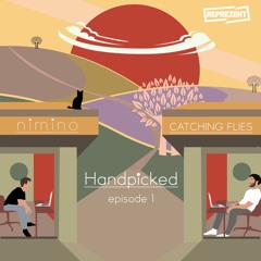 Handpicked - Episode 1: Catching Flies