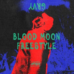 BLOOD MOON FREESTYLE