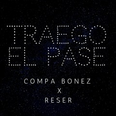 TRAEGO EL PASE (feat. Reser)