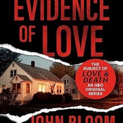 ✔PDF/✔READ Evidence of Love: A True Story of Passion and Death in the Suburbs
