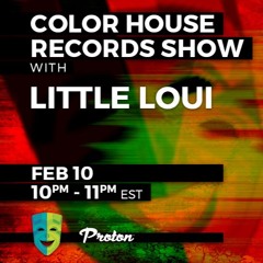 Color House Records Radioshow with Little Loui on Proton Radio 2025 February 10